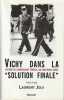 Vichy dans la solution finale: Histoire du commissoriat ngnéral aux questions juives 1941-1944. JOLY Laurent