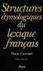 Structures étymologiques du lexique français,. GUIRAUD Pierre,