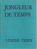 Jongleur de temps. TZARA Tristan