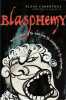 Blasphemy: Impious Speech in the West from the Seventeenth to the Nineteenth Century. CABANTOUS Alain