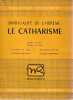 Spiritualité de l'hérésie : Le catharisme,. NELLI René (sous la direction de),