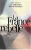 La France rebelle. CRETTIEZ Xavier, SOMMIER Isabelle (dir.)