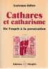 Cathares et Catharisme: De l'esprit à la persécution. JULIEN Lucienne