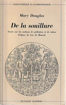 De la souillure : essais sur les notions de pollution et de tabou. DOUGLAS Mary