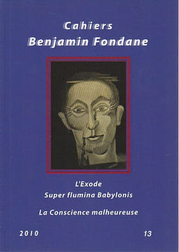 Cahiers Benjamin Fondane n° 13: L'Exode - Super flumina Babylonis - La Conscience malheureuse. COLLECTIF (revue)