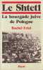 Le Shtetl, la bourgade juive de Pologne. De la tradition à la modernité. ERTEL Rachel,