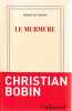Le murmure. BOBIN Christian,