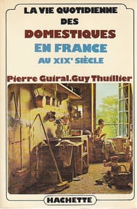 La vie quotidienne des domestiques en France au XIXe siècle,