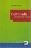 Castoriadis : L'imaginaire radical,. POIRIER Nicolas,