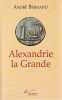 Alexandrie la Grande. BERNAND André