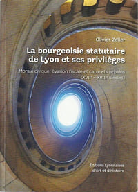 La bourgeoisie statutaire de Lyon et ses privilèges: Morale civique, évasion fiscale et cabarets urbains (XVIIe-XVIIIe siècles)