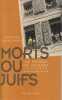 Morts ou Juifs : La Maison De Moissac 1939-1945. LEWERTOWSKI Catherine