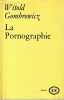 La pornographie,. GOMBROWICZ Witold,