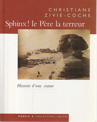 Sphinx! Le Père la terreur: Histoire d'une statue