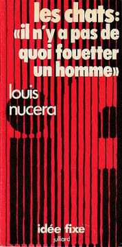 Les chats : "il n'y a pas de quoi fouetter un homme".. NUCERA Louis