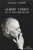 Albert Cohen ou Le pouvoir de vie,. VALBERT Gérard,