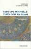 Vers une nouvelle théologie en Islam. Pour une histoire polyphonique. ARMINJON HACHEM Constance