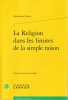 La religion, dans les limites de la simple raison, . KANT Emmanuel