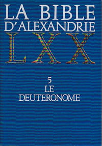 La Bible D'Alexandrie LXX, Tome 5, Le Deuteronome