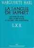 La langue de Japhet. Quinze études sur la Septante et le grec des chrétiens. HARL Marguerite