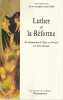 Luther et la Réforme : Du Commentaire de l' Epître aux Romains à la Messe allemande,. VALENTIN Jean - Marie (sous la direction de),