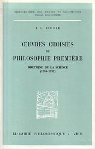 Oeuvres choisies de philosophie première. Doctrine de la science 1794-1797