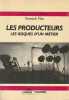 Les producteurs: Les risques d'un métier. FLOT Yonnick