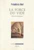 La Force du vide: Essai de métaphysique . NEF Frédéric