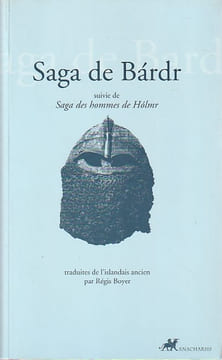 Saga de Bárdr, suivie de la Saga des hommes de Hólmr. Anonyme