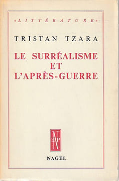 Le Surréalisme et l'après-guerre. TZARA Tristan,