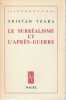 Le Surr&eacute;alisme et l'apr&egrave;s-guerre. TZARA Tristan, 