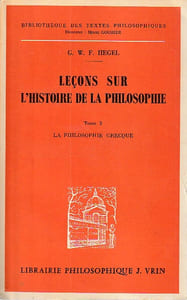 Leçons sur l'histoire de la philosophie: tome 2 - La philosophie grecque. Des  Sophistes au Socratiques
