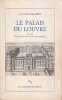Le Palais du Louvre : sa vie, ses grands souvenirs historiques. HILLAIRET Jacques,