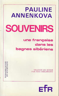 Souvenirs: Une Française dans les bagnes sibériens