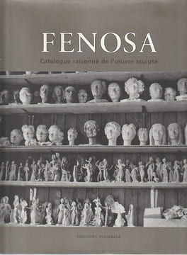 Apel - Les Fenosa: Catalogue raisonné de l'oeuvre sculpté. FENOSA Nicole, TILLIER Bertrand (dir.)
