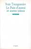 Le pain d'autrui et autres pi&egrave;ces (L'Imprudence - Sans argent),. TOURGUENIEV Ivan