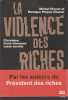La violence des riches - Chronique d'une immense casse sociale. PINCON Michel et PINCON-CHARLOT Monique,