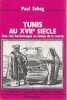 Tunis au XVIIe si&egrave;cle : Une cit&eacute; barbaresque au temps de la course,. SEBAG Paul,