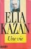 Une vie. KAZAN Elia