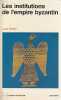 Le monde byzantin 2. Les institutions de l'empire byzantin. BREHIER Louis