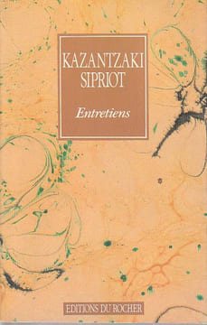 Entretiens,. KAZANTZAKI Nikos, SIPRIOT Pierre,