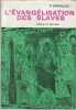 L'&eacute;vang&eacute;lisation des Slaves: Cyrille et m&eacute;thode. DUTHILLEUL P.