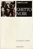 Ghetto noir. CLARK Kenneth B.