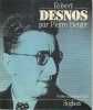 Robert Desnos. BERGER Pierre