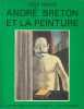 Andr&eacute; Breton et la peinture. PIERRE Jos&eacute;,