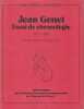 Jean Genet: Essai de chronologie,1910-1944. DICHY Albert, FOUCHE Pascal