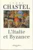 L'Italie et Byzance,. CHASTEL Andr&eacute;,