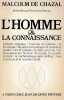 L'Homme et la connaissance. CHAZAL (de) Malcolm,