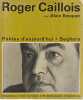 Roger Caillois,. BOSQUET Alain,