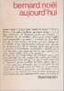 Bernard No&euml;l aujourd'hui. NOEL Bernard